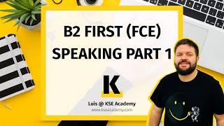 B2 First (FCE) Speaking Part 1