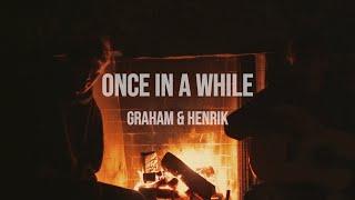 GRAHAM & Henrik - once in a while (Official Visualizer)