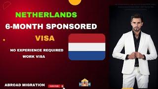 Netherlands 6 Month Sponsored Visa - Seasonal Work Visa - No IELTS Required, No Experience Required