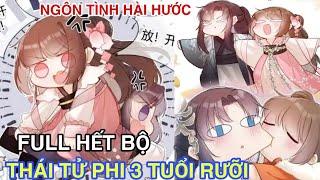 Full hết bộThái tử phi 3 tuổi rưỡi//Nuôi thê tử từ bé//Thái tử có vị tâm trên người//Review truyện