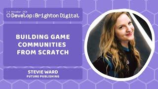 Building Game Communities From Scratch | Develop:Brighton Digital 2020