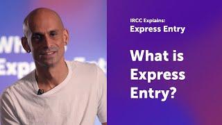 IRCC Explains: What is Express Entry?