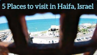 5 Places to visit in Haifa, Israel