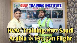 HVAC Training लेकर Saudi Arabia के लिए हुआ Flight ।। Best Tranining Institute ।।