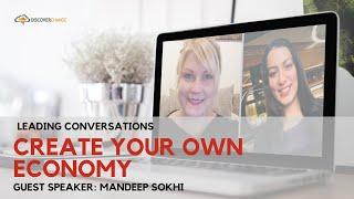 Create Your Own Economy | Mandeep Sokhi in Leading Conversations DiscoverChange