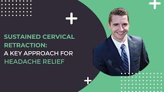 Say Goodbye to Headaches | The POWER of Sustained Cervical Retraction for Instant Relief