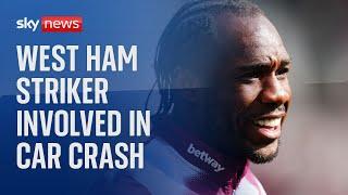 West Ham striker Michail Antonio involved in car crash