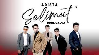 ADISTA  - SELIMUT BERNYAWA (Official Music Video)