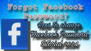 Forgot Facebook Password? How to change Facebook password tutorial 2024