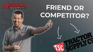 Are we competing against our neighbor? | Tractor Supply & Messick's Mt Joy