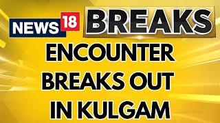 Jammu Kashmir News Today | Two Encounters Reported In Kulgam District In Kashmir | English News