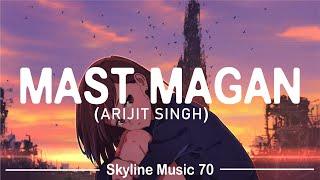 Mast Magan Lo-Fi cover || Sung By Arijit Singh || Skyline Music 70