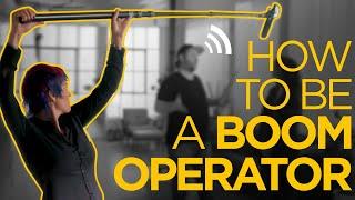 How to Be a Boom Operator | A Filmmaker's Beginners Guide, Tips and Drills