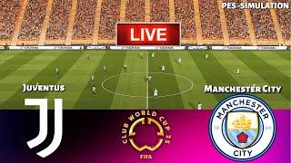 Juventus vs Manchester City - FIFA Club World Cup 2025 || Full Match || Pes21