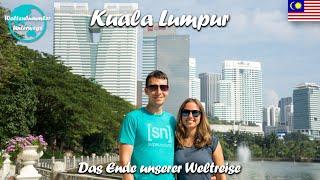 Kuala Lumpur ∙ Die letzten Tage unserer Weltreise ∙ Malaysia ∙ Weltreise Vlog #111