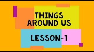 Things around us, Lesson 1, Science