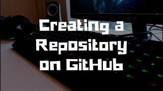 Creating a Repository on GitHub