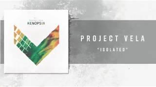Project Vela - ISOLATED (Lyric Video)