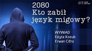 "2080" Who Killed Sign Language"? - Conversation with Guests Edyta Kozub and Erwan Cifra