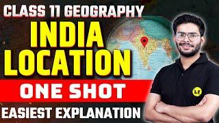 India Location Class 11 Full Chapter | Class 11 Geography Part 2 Chapter 1 | One Shot Video