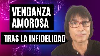 "VENGANZA" AMOROSA TRAS SU INFIDELIDAD ⎮Universo Parejas