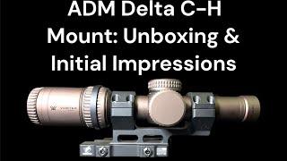 American Defense Manufacturing Delta C - H Scope Mount: Unboxing and Initial Thoughts