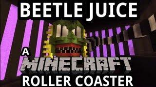 Beetle Juice - A Minecraft Roller Coaster