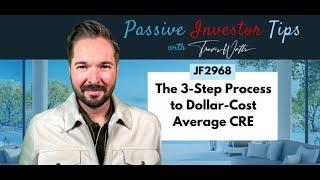 JF2968: The 3-Step Process to Dollar-Cost Average CRE