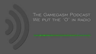 The Gamegasm Podcast - Episode 1 - Introduction to the Show and It's Hosts