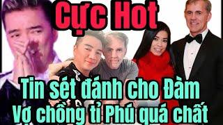 Rất nóng vừa về tới Việt Nam Đàm Vĩnh Hưng đã nhận được HUNG TIN | VC tỉ Phú KHỊA đúng hay !