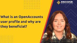 What is an OpenAccounts user profile and why are they beneficial?