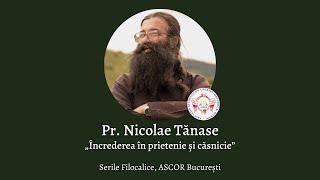 Părintele Nicolae Tănase- "Încrederea în prietenie și căsnicie"