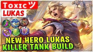 New Hero Lukas Killer Tank Build [ New Hero Gameplay ] T ᴏ x ɪ ᴄ ツ - Mobile Legends Emblem And Build