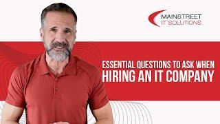 Essential Questions to Ask When Hiring an IT Company | Mainstreet IT Solutions |