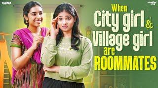 When City Girl & Village Girl are Roommates | Episode - 01 | Ft. Mahima & Nikhila | Wirally Tamil