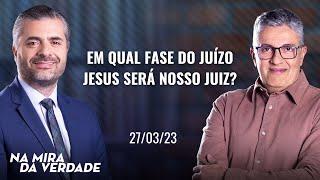 Em qual fase do juízo Jesus será nosso juiz?