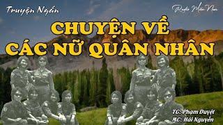 Chuyện Về Các Nữ Quân Nhân | Radio Miền Nam | Hồi Ký Miền Nam | Chuyện Miền Nam