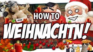  How to WEIHNACHTEN!