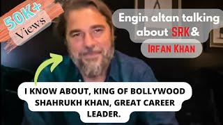 Engin altan talking about SRK & Irfan khan| engin altan new interview| #SRK #Irfankhan