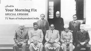 Your Morning Fix, Independence Day Special: The Making of the Indian Constitution