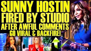 SUNNY HOSTIN OFFICIALLY FIRED BY STUDIO AFTER AWFUL COMMENTS GO VIRAL & BACKFIRE ON HER CAREER!