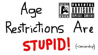 Age Restrictions Are Stupid (and Censorship)