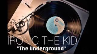 Ironic The Kid - The Underground (Freeverse)