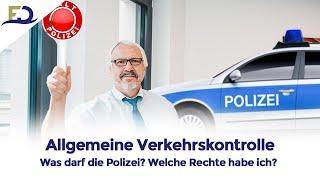 Allgemeine Verkehrskontrolle  - Was darf die Polizei §§ - Welche Rechte habe ich §§