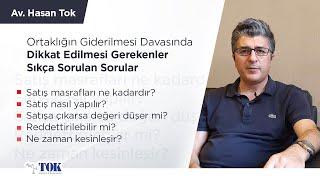 Ortaklığın Giderilmesi (İzale-i Şuyu) Davası Hakkında Sıkça Sorulan Sorular | Avukat Hasan Tok