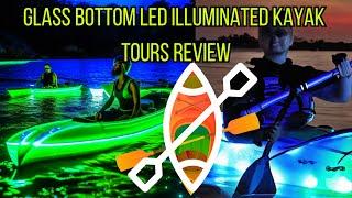 Glass Bottom LED illuminated Kayak Night Tours Review!