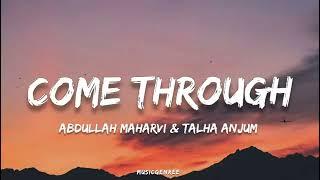 Abdullah Maharvi & Talha Anjum - Come Through (Lyrics)