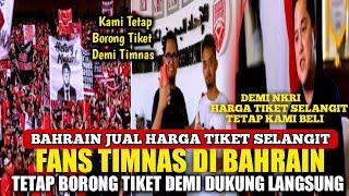  BAHRAIN BUAT GEGER PUBLIK !! Jual Tiket Selangit Fans Timnas Tetap Borong Demi Dukung Langsung