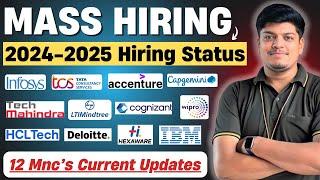 Mass Hiring (12 Mnc's Current Hiring Status) | Infosys, TCS, Capgemini & etc. | 2024-2025 Trends