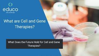 What Does the Future Hold for Cell and Gene Therapies?